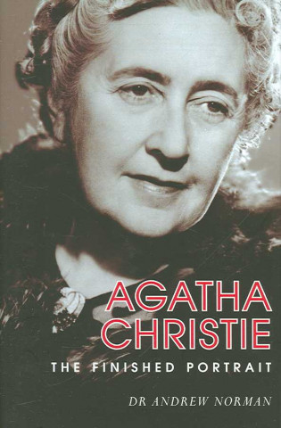 Książka Agatha Christie: The Finished Portrait Andrew Norman