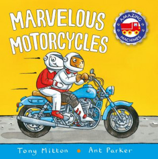 Книга MARVELOUS MOTORCYCLES Tony Mitton