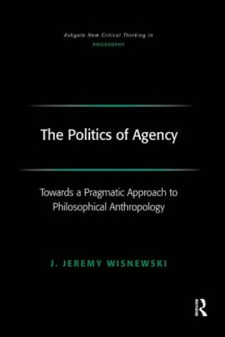 Könyv Politics of Agency Jeremy Wisnewski