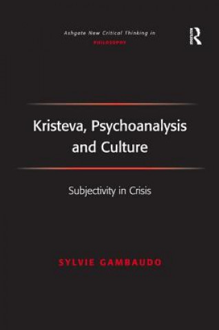 Книга Kristeva, Psychoanalysis and Culture Sylvie Gambaudo
