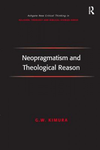 Kniha Neopragmatism and Theological Reason G. W. Kimura