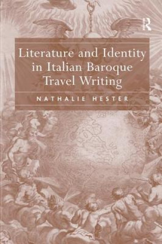 Carte Literature and Identity in Italian Baroque Travel Writing Nathalie Hester