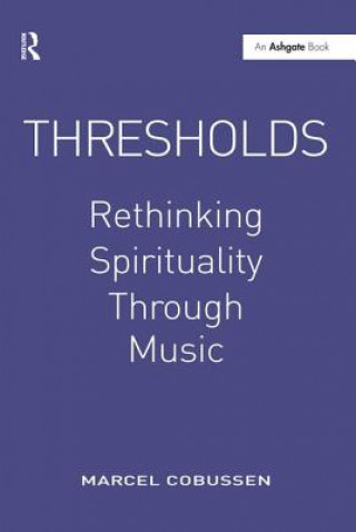 Carte Thresholds: Rethinking Spirituality Through Music Marcel Cobussen