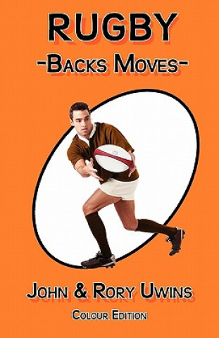 Книга Rugby Backs Moves - Colour Edition John Uwins