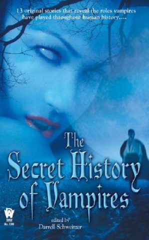 Carte The Secret History of Vampires Darrell Schweitzer