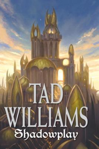 Könyv Shadowplay Tad Williams