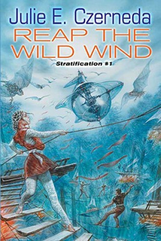 Livre Reap the Wild Wind: Stratification #1 Julie E. Czerneda