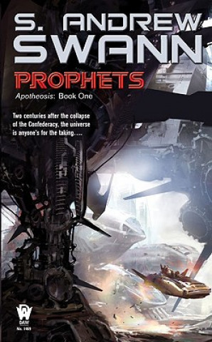 Kniha Prophets: Apotheosis: Book One S. Andrew Swann