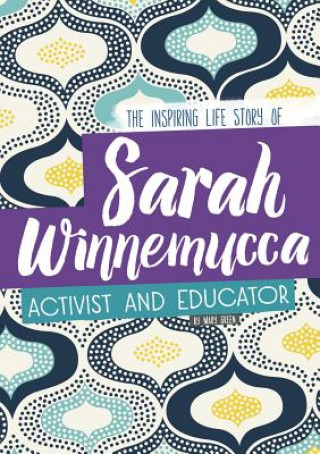 Carte Sarah Winnemucca: The Inspiring Life Story of the Activist and Educator Mary Green