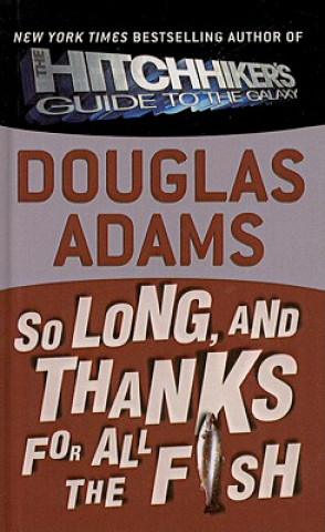 Книга So Long, and Thanks for All the Fish Douglas Adams