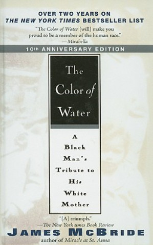 Knjiga The Color of Water: A Black Man's Tribute to His White Mother James McBride