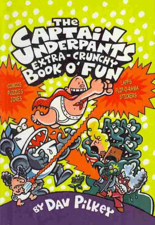 Carte The Captain Underpants Extra-Crunchy Book O'Fun Dav Pilkey