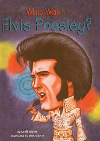Carte Who Was Elvis Presley? Geoff Edgers