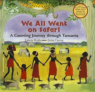 Kniha We All Went on Safari: A Counting Journey Through Tanzania Laurie Krebs