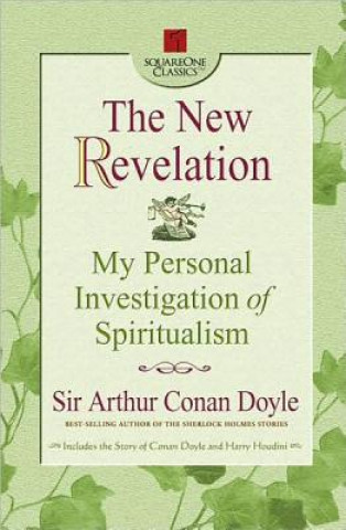 Książka The New Revelation: My Personal Investigation of Spiritualism Arthur Conan Doyle