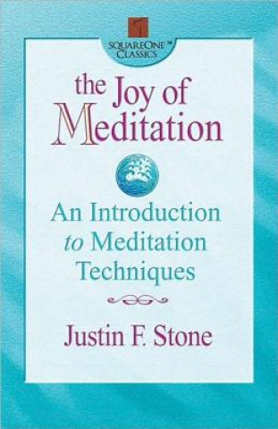 Könyv The Joy of Meditation: An Introduction to Meditation Techniques Justin F. Stone