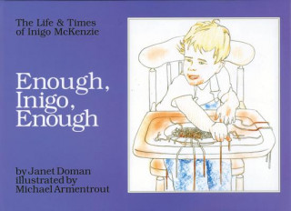 Book Enough, Inigo, Enough: The Life & Times of Inigo McKenzie Janet Doman
