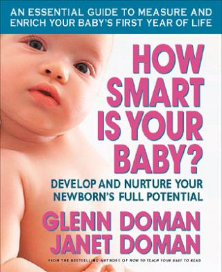 Könyv How Smart Is Your Baby?: Develop and Nurture Your Newborn's Full Potential Glenn Doman