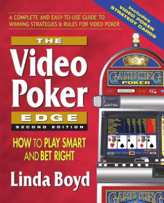 Könyv The Video Poker Edge: How to Play Smart and Bet Right Linda Boyd