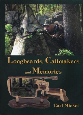 Kniha Longbeards, Callmakers & Memories Earl Mickel