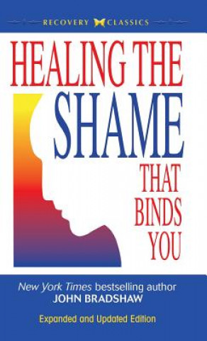 Книга Healing the Shame That Binds You John Bradshaw