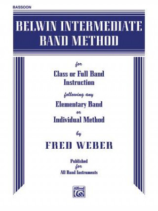 Knjiga Belwin Intermediate Band Method: Bassoon Fred Weber