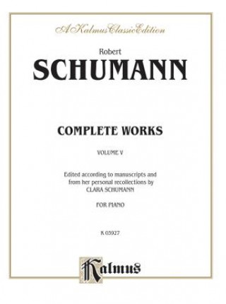 Könyv Complete Works, Vol 5 Robert Schumann