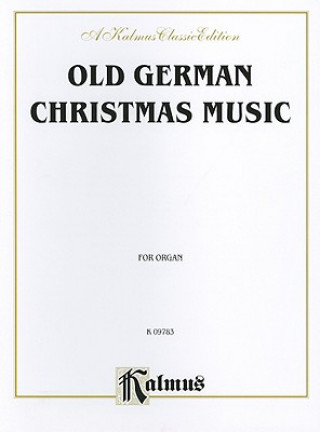 Carte Old German Christmas Music for Organ Alfred Publishing