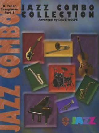 Kniha Warner Bros. Jazz Combo Collection: B-Flat Tenor Saxophone (3rd Part) Dave Wolpe