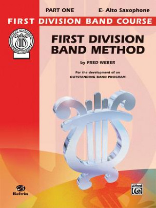 Knjiga First Division Band Method: E-Flat Alto Saxophone, Part One Fred Weber