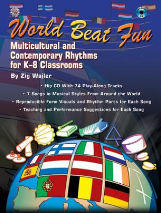 Knjiga World Beat Fun: Multicultural and Contemporary Rhythms for K-8 Classrooms, Book & CD Zig Wajler