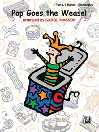 Carte Pop Goes the Weasel: 1 Piano, 6 Hands-Elementary Carol Masson