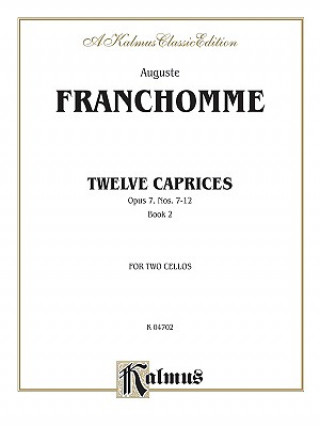 Könyv Auguste Franchomme: Twelve Caprices for Two Cellos, Opus 7, Nos. 7-12, Book 2 Auguste Franchomme
