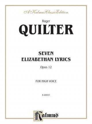 Carte Seven Elizabethan Lyrics, Op. 12: High Voice (English Language Edition) Roger Quilter