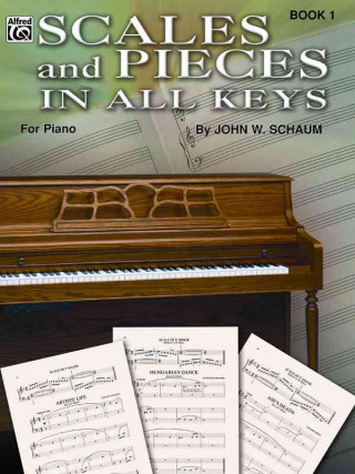 Carte Scales and Pieces in All Keys, Book 1 John W. Schaum