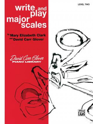 Book Write and Play Major Scales: Level 2 Mary Clark