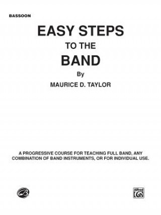 Książka Easy Steps to the Band: Bassoon Maurice D. Taylor