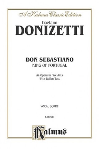 Kniha Don Sebastiano: Vocal Score (Italian Language Edition), Vocal Score Gaetano Donizetti