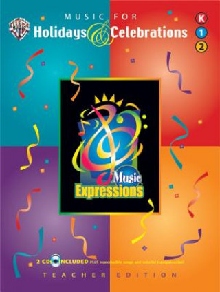 Carte Music Expressions Supplementary Kindergarten to Grade 2: Music for Holidays & Celebrations, Book & 2 CDs Alfred Publishing