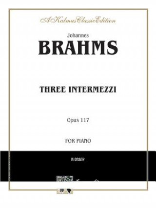 Книга Three Intermezzi, Op. 117 Johannes Brahms