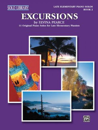 Carte Excursions, Bk 2: 11 Original Piano Solos for Late Elementary Pianists Elvina Pearce