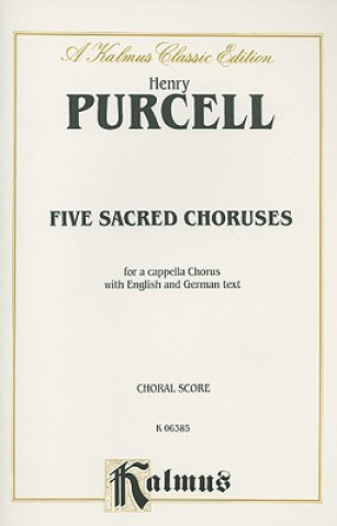 Kniha Henry Purcell: Five Sacred Choruses Henry Purcell