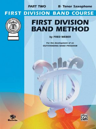 Книга First Division Band Method, Part 2: B-Flat Tenor Saxophone Fred Weber