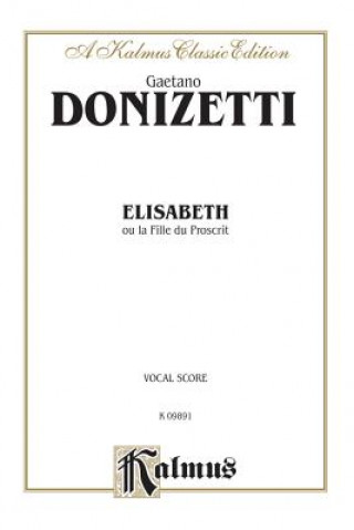 Kniha Elisabeth: Vocal Score (Italian Language Edition), Vocal Score Gaetano Donizetti