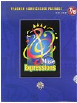 Kniha Music Expressions Grades 7-8 (Middle School 2): Teacher Curriculum Package Alfred Publishing