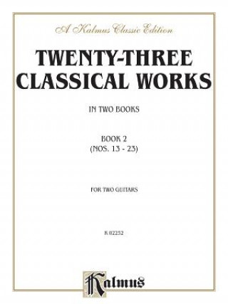 Kniha Twenty-Three Classical Works for Two Guitars, Bk 2: Nos. 13-23 Alfred Publishing