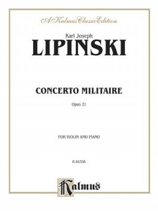 Kniha Lipinski Concerto Militare Opus 21: For Violin and Piano Karl Joseph Lipinski