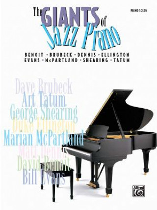 Könyv The Giants of Jazz Piano: Benoit * Brubeck * Dennis * Ellington * Evans * McPartland * Shearing * Tatum Alfred Publishing