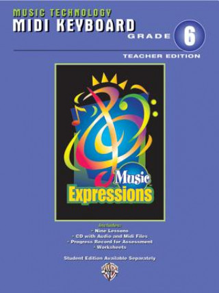 Book Music Expressions Grade 6 (Middle School 1): MIDI Keyboard Teacher Edition, Book & CD Alfred Publishing