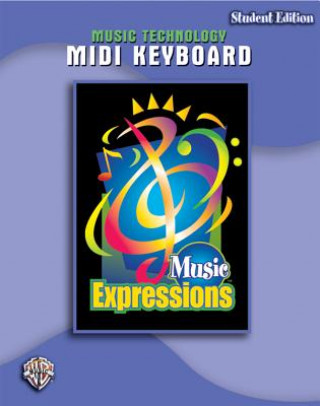 Carte Music Expressions Grade 6 (Middle School 1): MIDI Keyboard Student Edition Alfred Publishing